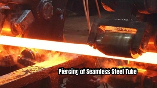 Piercing of Seamless Steel Tube